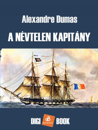 A névtelen kapitány – Alexandre Dumas