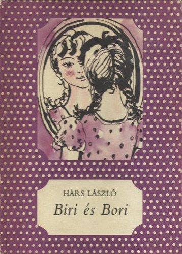 Hárs LÁszló: Biri és Bori antikvár