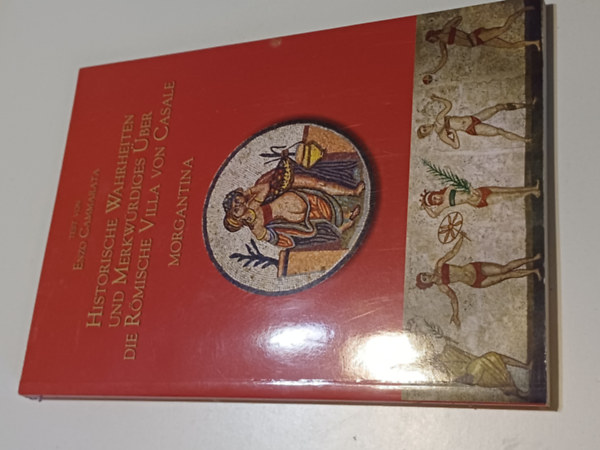 Enzo Cammarata: Historische Wahrheiten und Merkwürdiges Über Die Römische Villa von Casale antikvár