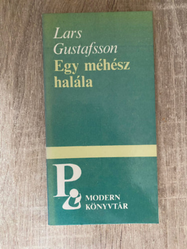 Lars Gustafsson, Szerk.: Somló Vera; Kakucsy Júlia, Ford.: Csatlós János: Egy méhész halála (Saját képpel) antikvár