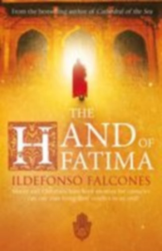 Falcones, Ildefonso: The Hand of Fatima idegen
