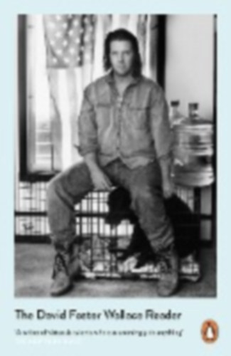 Foster Wallace, David: The David Foster Wallace Reader idegen