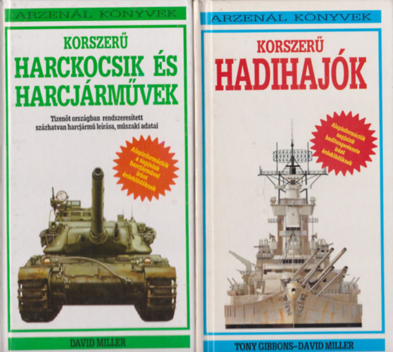David Miller, Tony Gibbons: Korszerű harckocsik és harcjárművek + Korszerű hadihajók (Arzenál könyvek, két mű) antikvár