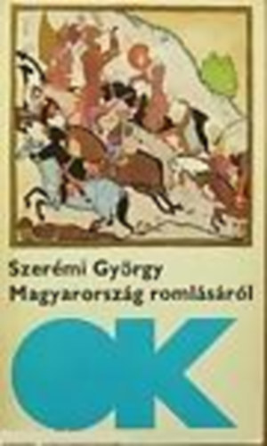Szerémi György: Magyarország romlásáról \(Olcsó k.) antikvár