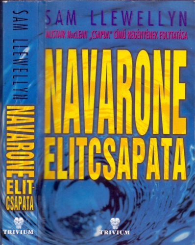 Sam Llewellyn: Navarone elitcsapata (Alistair MacLean "Csapda" című regényének folytatása) antikvár