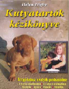 Helen Digby: Kutyatartók kézikönyve (Átfogó kalauz a kutyák gondozásához) antikvár
