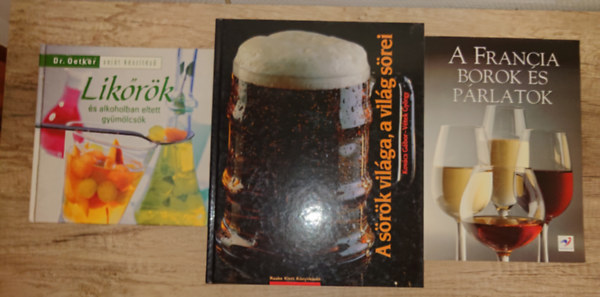 3 könyv alkoholos italokról: Likőrök, A sörök világa, a világ sörei, Francia borok és párlatok antikvár