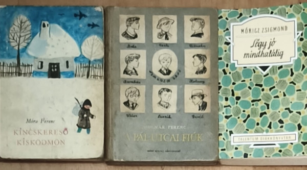 Móricz Zsigmond, Móra Ferenc, Molnár Ferenc: 3db kötelező olvasmány - Légy jó mindhalálig, Kincskereső kisködmön, A Pál-utcai fiúk antikvár