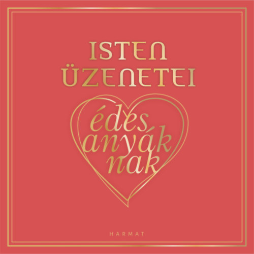Isten üzenetei édesanyáknak könyv