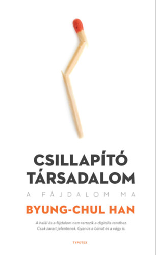 Byung-Chul Han: Csillapító társadalom e-Könyv