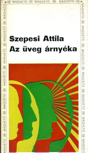 Szepesi Attila: Az üveg árnyéka antikvár
