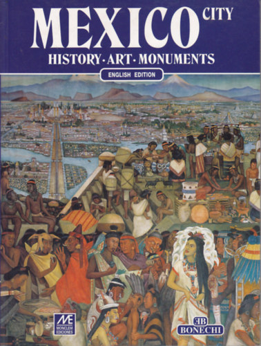 Mexico City - History - Art- Monuments. 200 Colour Illustrations antikvár