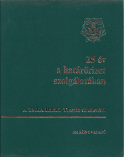Dr.Babos Albert: 25 év a határőrizet szolgálatában antikvár