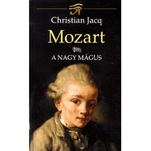 Christian Jacq: Mozart I. könyv