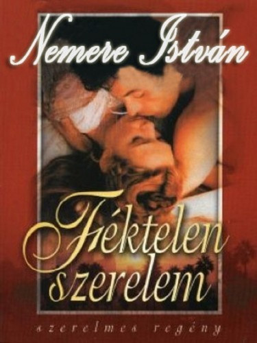 Féktelen szerelem – Nemere István