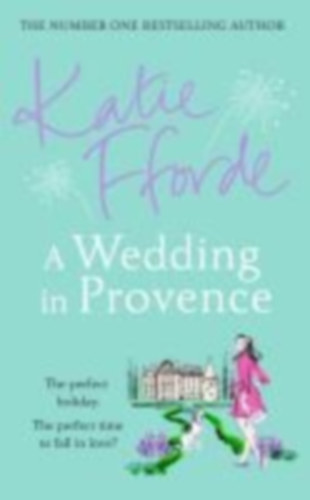 Fforde, Katie: A Wedding in Provence idegen