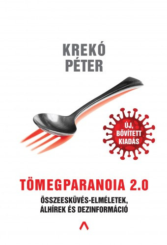 Krekó Péter: Tömegparanoia 2.0 - Összeesküvés-elméletek, álhírek és dezinformáció e-Könyv