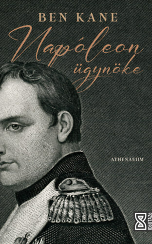 Ben Kane: Napóleon ügynöke e-Könyv