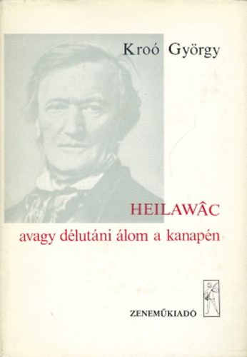 György Kroó: Heilwac avagy délutáni álom a kanapén antikvár
