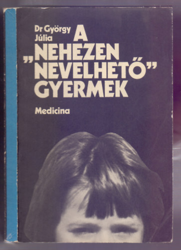 Dr. György Júlia: A "nehezen nevelhető" gyermek antikvár
