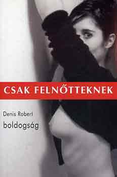 Denis Robert: Boldogság antikvár