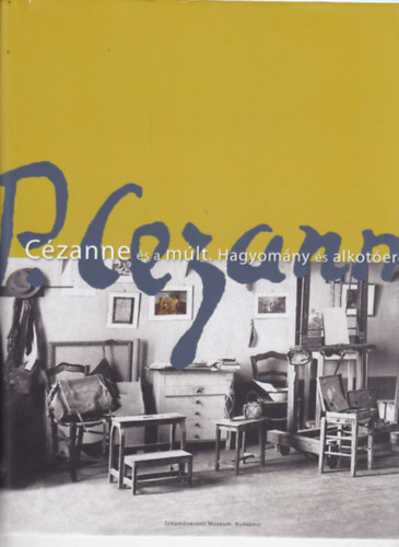 Geskó Judit (szerk.): Cézanne és a múlt - Hagyomány és alkotóerő antikvár