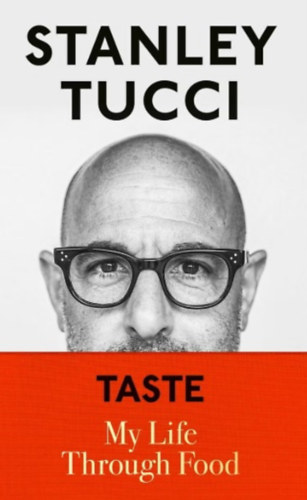 Stanley Tucci: Taste My Life Through Food - Dedikált antikvár