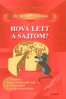 Dr. Spencer Johnson: Hová lett a sajtom? antikvár