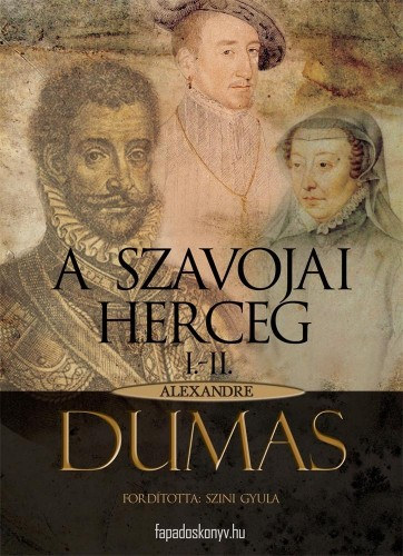 A szavojai herceg 1. rész (I-II) – Alexandre Dumas