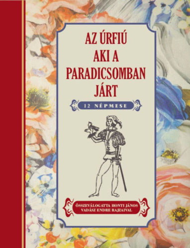 Honti János: Az úrfiú aki a paradicsomban járt könyv