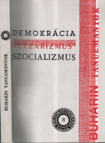 Nyikolaj Ivanovics Buharin: Demokrácia , "cézárizmus", szocializmus (Buharin tanulmányok) antikvár