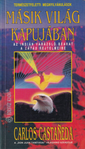 Carlos Castaneda: Másik világ kapujában - Az indián varázsló beavat a látás rejtelmeibe antikvár