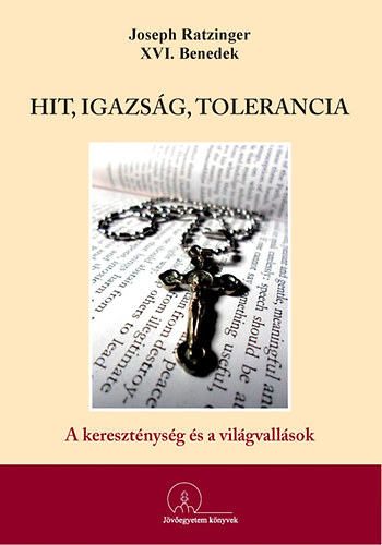 Joseph Ratzinger: Hit, igazság, tolerancia antikvár