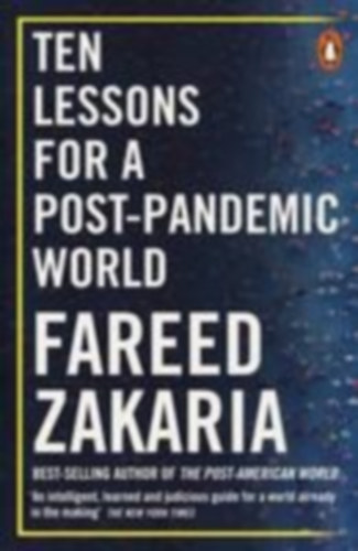 Zakaria, Fareed: Ten Lessons for a Post-Pandemic World idegen