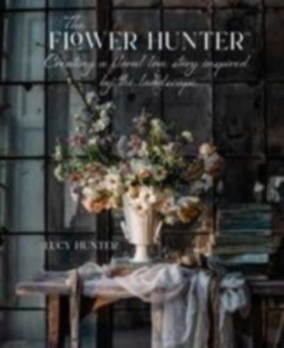 Hunter, Lucy: The Flower Hunter idegen