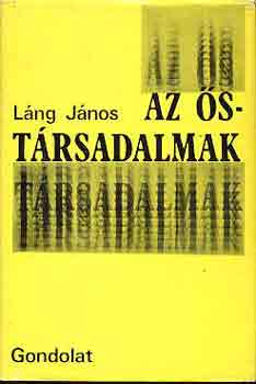 Láng János: Az őstársadalmak antikvár