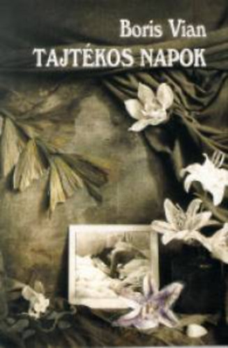 Boris Vian: Tajtékos napok könyv