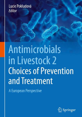 Antimicrobials in Livestock 2: Choices of Prevention and Treatment idegen