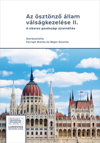 Parragh Bianka (Szerk.), Báger Gusztáv (szerk.): Az ösztönző állam válságkezelése II. könyv