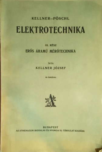 Kellner, Pöschl: Elektrotechnika III. - Erős áramú mérőtechnika antikvár