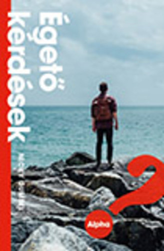 Nicky Gumbel: Égető kérdések Válasz a keresztény hittel szemben gyakran felvetett hét kérdésre antikvár