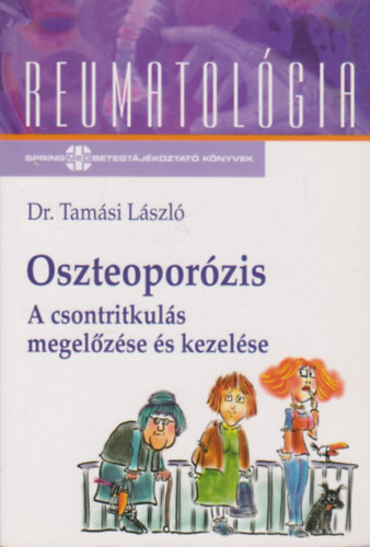Dr. Tamási László: Oszteoporózis - A csontritkulás megelőzése és kezelése antikvár