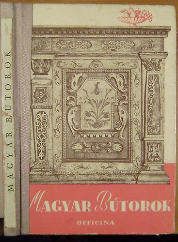 Bárányné Oberschall Magda: Magyar bútorok (Officina képeskönyvek) antikvár