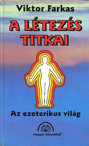 Viktor Farkas: A létezés titkai - Az ezoterikus világ antikvár