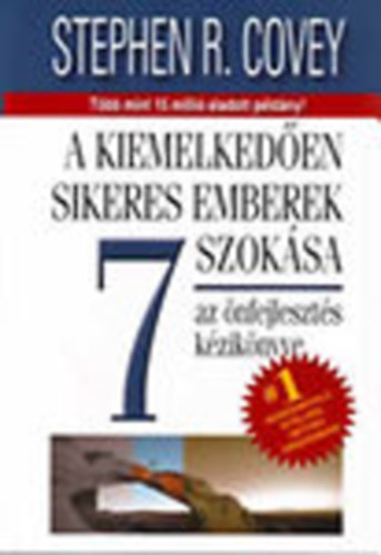 Stephen R. Covey: A kiemelkedően sikeres emberek szokása 7.: Az önfejlesztés kézi... könyv