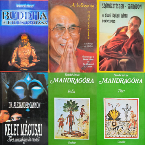 Őszentsége a XIV. Dalai Láma (Tendzin Gjaco), Dr. Howard C. Cutler, Schmidt József, Benedek István, Dr. Alexander Cannon: 5 db könyv a buddhizmusról: A ​boldogság művészete -  Kézikönyv az élethez + Száműzetésben ​–  A tibeti dalai láma önéletírása + Buddha ​élete és tanítása + Kelet ​mágusai - Tibet misztikája és csodái + Mandragóra ​I-II. – Tibet / India könyv