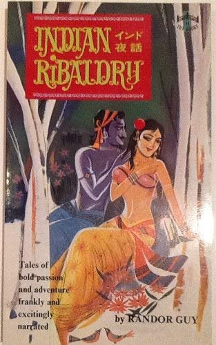 by Guy Randor (Editor): Indian Ribaldry - Tales of Bold Passion and Adventure Frankly and Excitingly Narrated antikvár