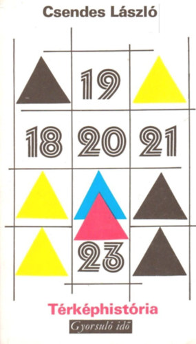 Csendes László: Térképhistória (gyorsuló idő) antikvár