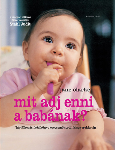 Clark, Jane: Mit adj enni a babának? antikvár