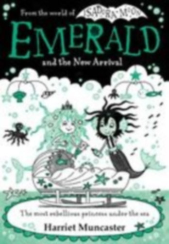 Muncaster, Harriet: Emerald and the New Arrival idegen